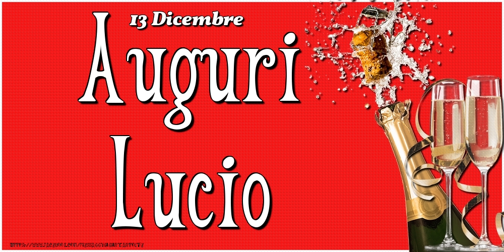 13 Dicembre - Auguri Lucio! - Cartoline onomastico