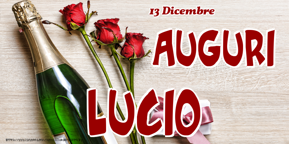13 Dicembre - Auguri Lucio! - Cartoline onomastico