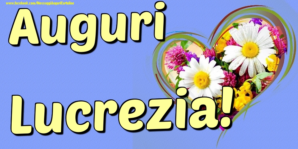 Auguri Lucrezia - Cartoline onomastico con il cuore