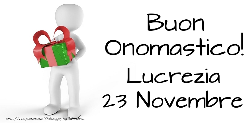  Buon Onomastico  Lucrezia! 23 Novembre - Cartoline onomastico