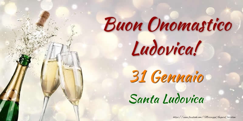 Buon Onomastico Ludovica! 31 Gennaio Santa Ludovica - Cartoline onomastico
