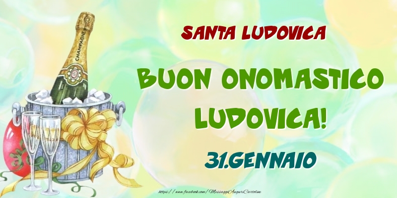 Santa Ludovica Buon Onomastico, Ludovica! 31.Gennaio - Cartoline onomastico