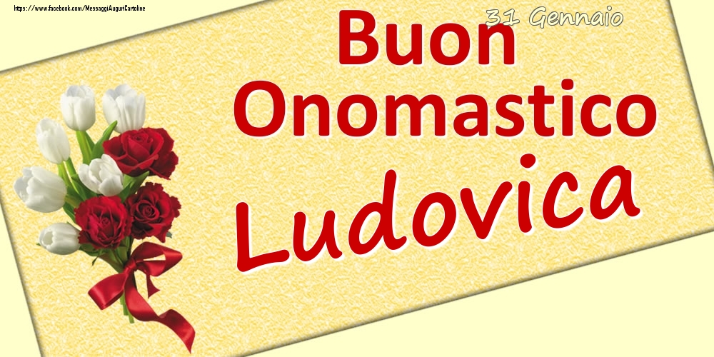 31 Gennaio: Buon Onomastico Ludovica - Cartoline onomastico