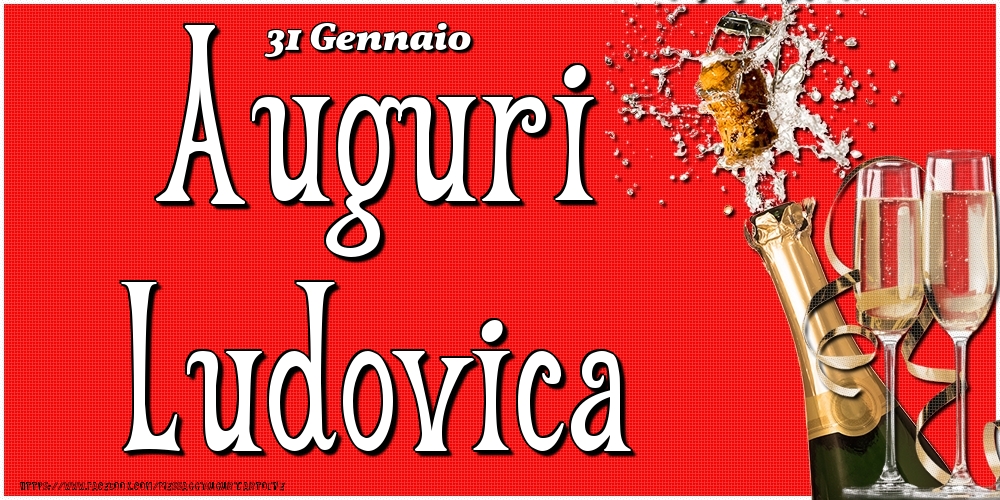 31 Gennaio - Auguri Ludovica! - Cartoline onomastico