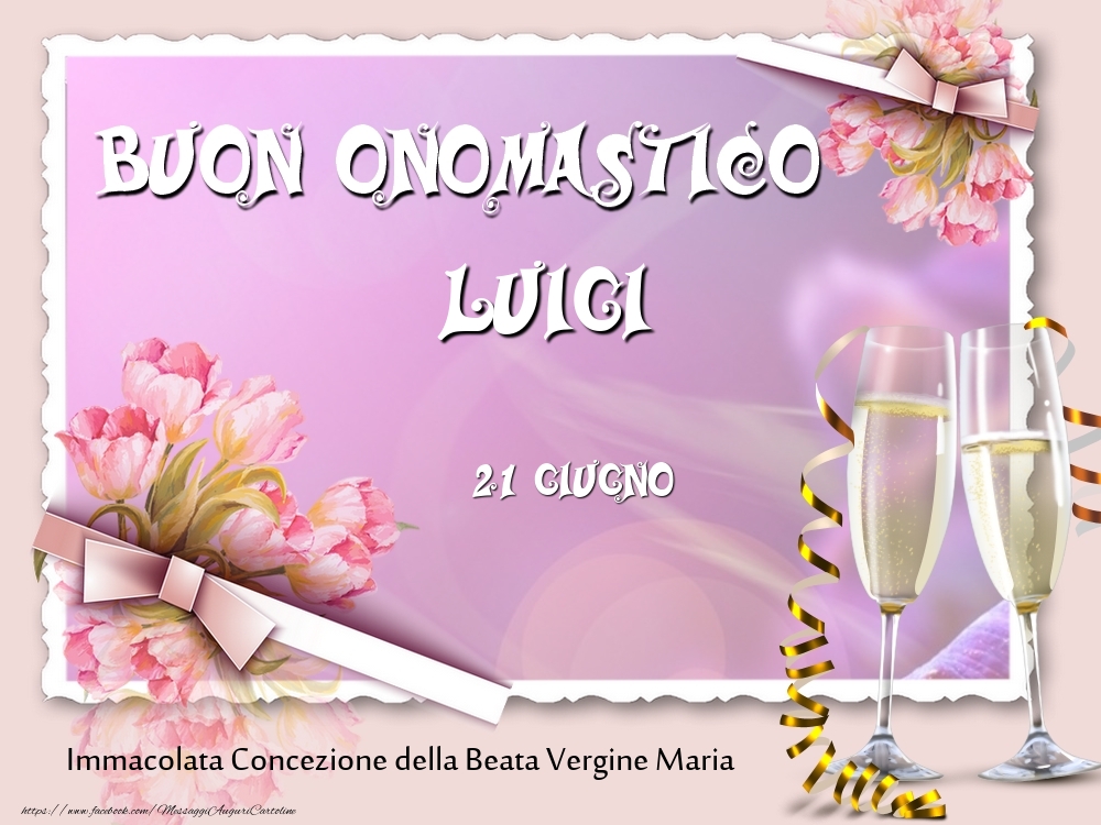 Buon Onomastico, Luigi! 21 Giugno - Cartoline onomastico