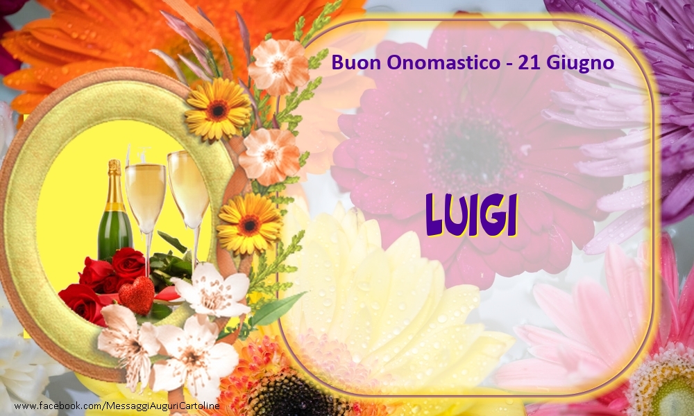 Buon Onomastico, Luigi! 21 Giugno - Cartoline onomastico