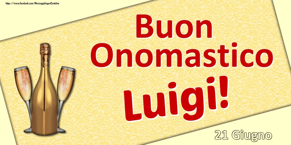 Buon Onomastico Luigi! - 21 Giugno - Cartoline onomastico
