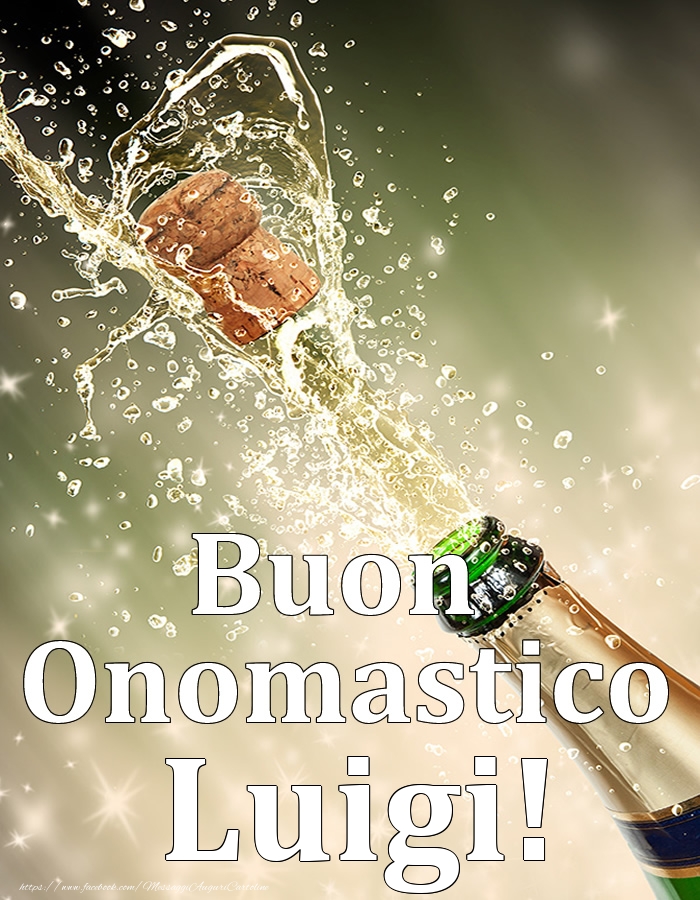 Buon Onomastico Luigi! - Cartoline onomastico con champagne