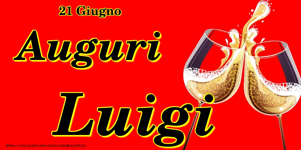21 Giugno - Auguri Luigi! - Cartoline onomastico