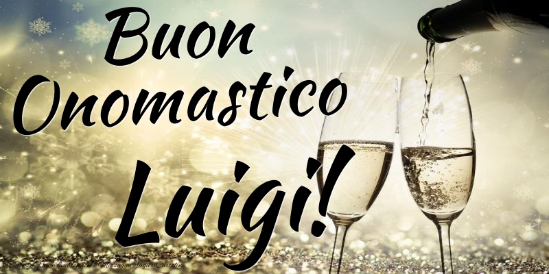 Buon Onomastico Luigi - Cartoline onomastico con champagne