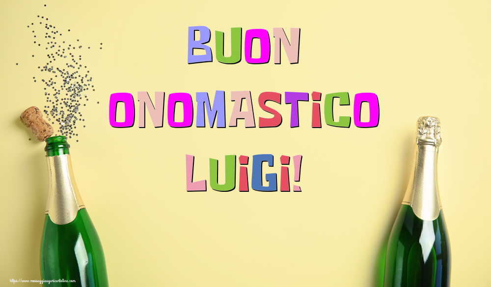 Buon Onomastico Luigi! - Cartoline onomastico con champagne