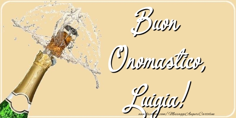 Buon Onomastico, Luigia - Cartoline onomastico con champagne