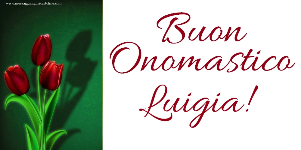 Buon Onomastico Luigia! - Cartoline onomastico