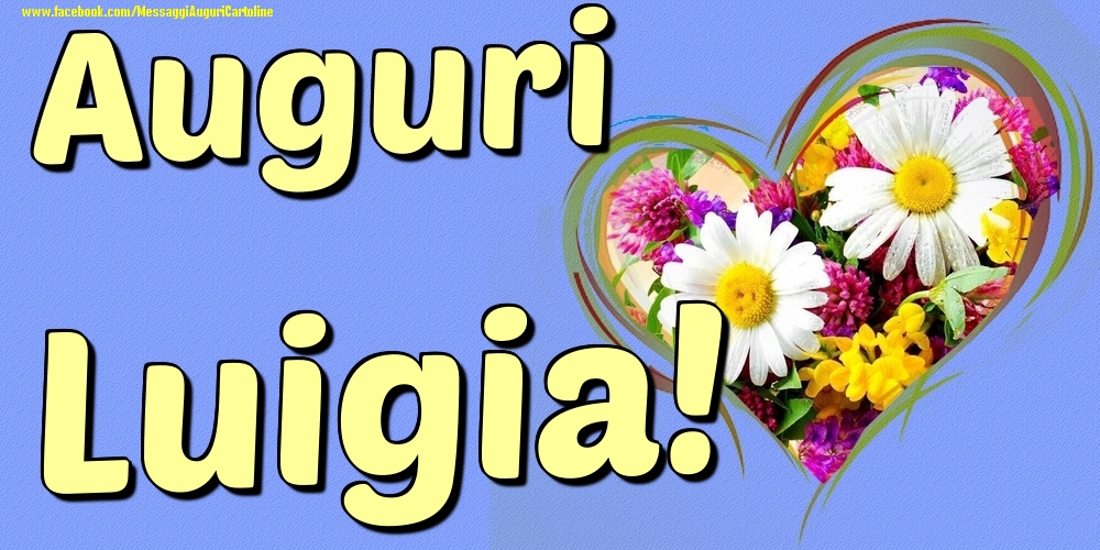 Auguri Luigia - Cartoline onomastico con il cuore