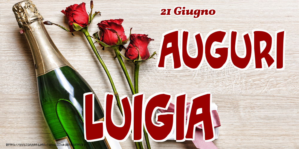 21 Giugno - Auguri Luigia! - Cartoline onomastico