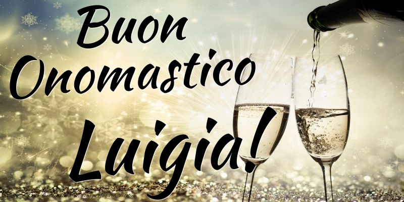 Buon Onomastico Luigia - Cartoline onomastico con champagne