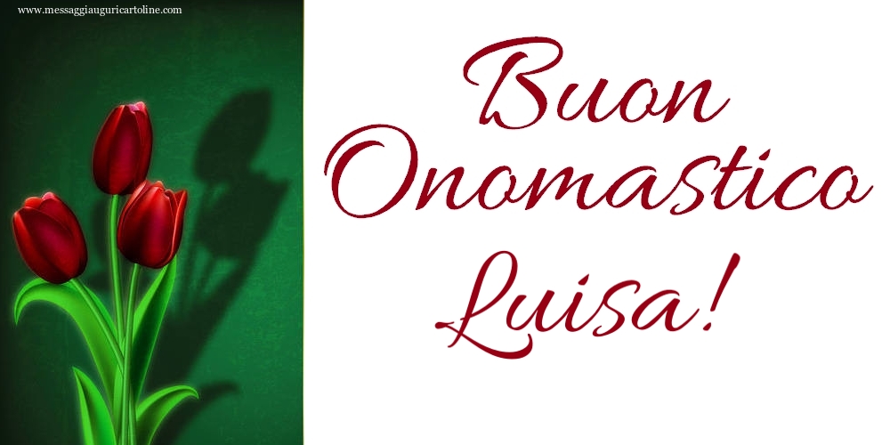 Buon Onomastico Luisa! - Cartoline onomastico