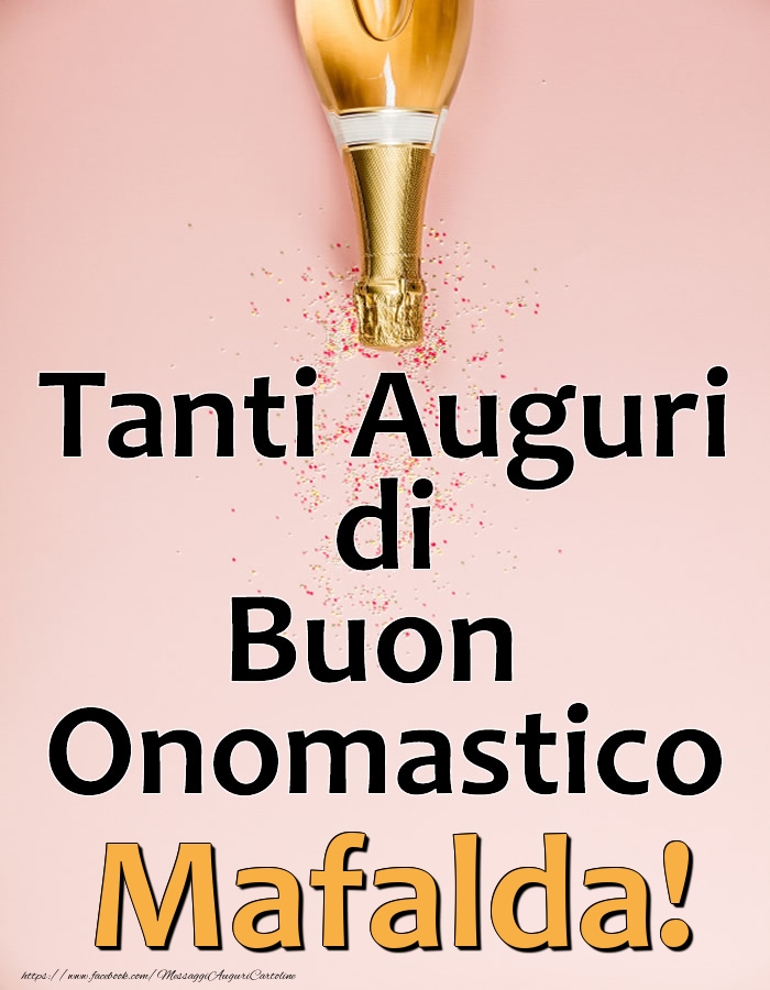 Tanti Auguri di Buon Onomastico Mafalda! - Cartoline onomastico con champagne