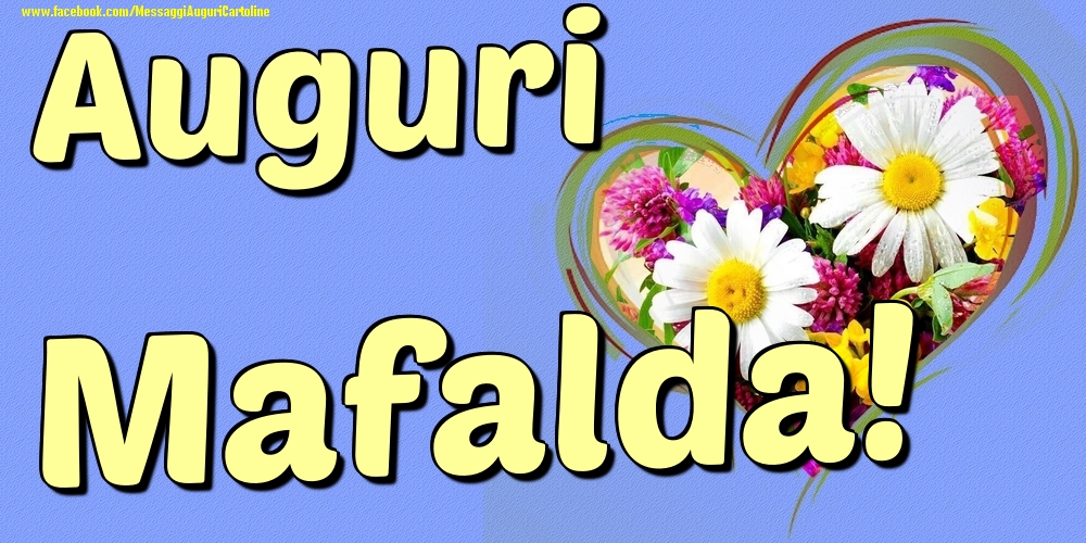 Auguri Mafalda - Cartoline onomastico con il cuore