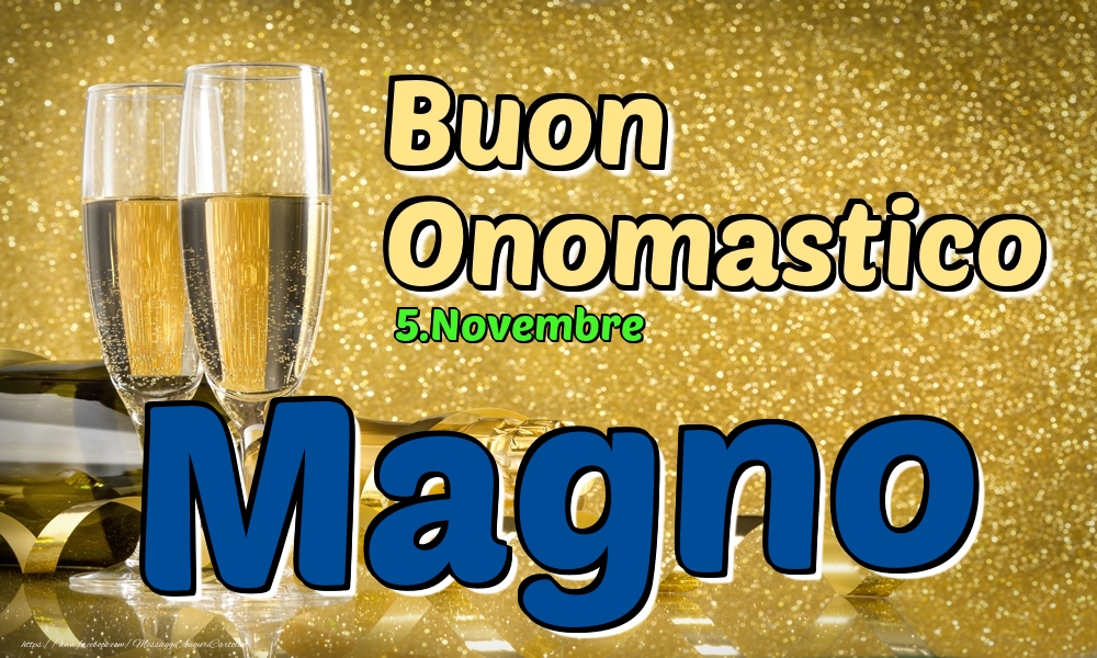 5.Novembre - Buon Onomastico Magno! - Cartoline onomastico