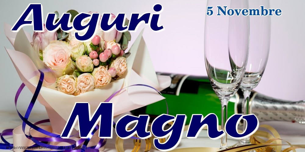 5 Novembre - Auguri Magno! - Cartoline onomastico