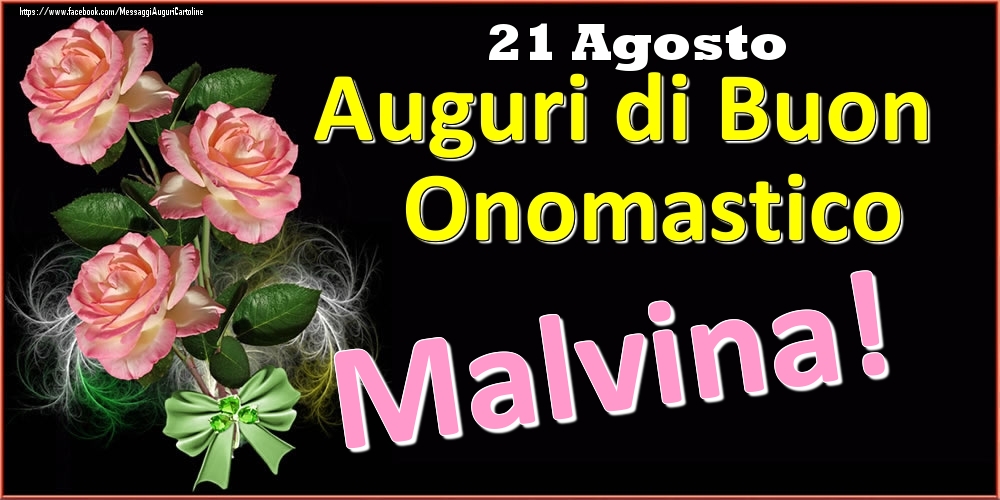 Auguri di Buon Onomastico Malvina! - 21 Agosto - Cartoline onomastico