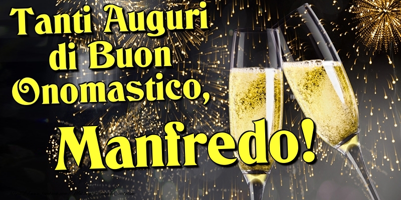 Tanti Auguri di Buon Onomastico, Manfredo - Cartoline onomastico con champagne