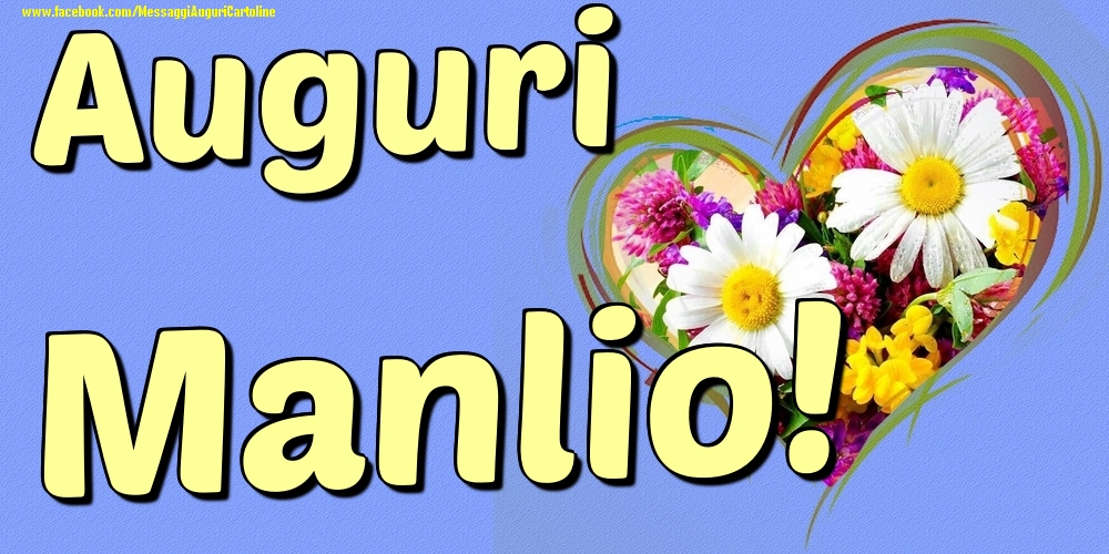 Auguri Manlio - Cartoline onomastico con il cuore