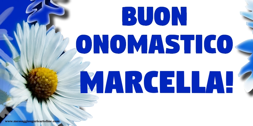 Buon Onomastico Marcella! - Cartoline onomastico