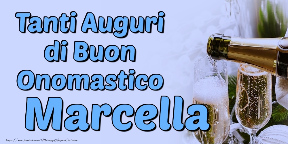 Tanti Auguri di Buon Onomastico Marcella - Cartoline onomastico con champagne