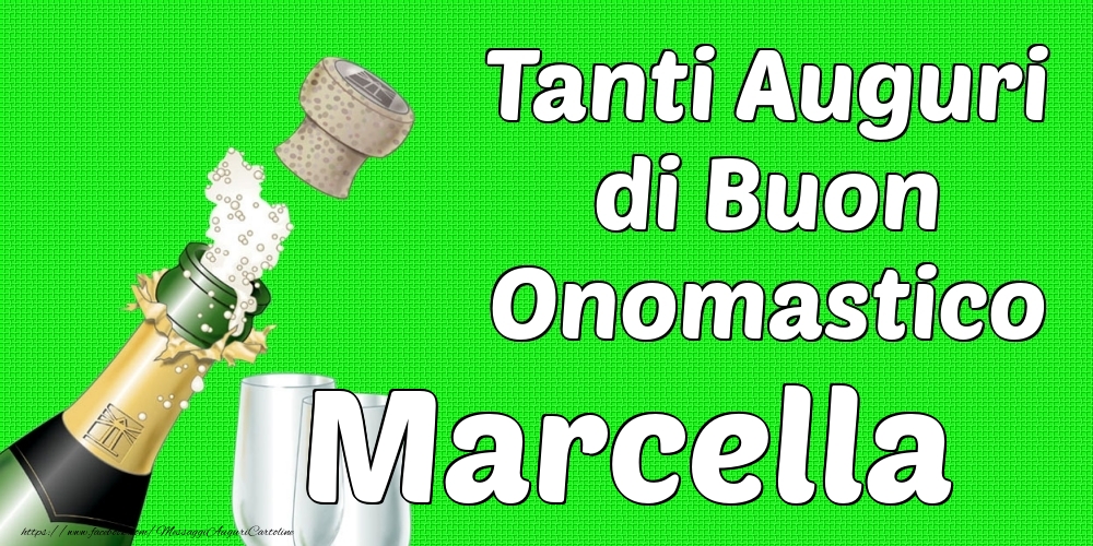 Tanti Auguri di Buon Onomastico Marcella - Cartoline onomastico con champagne