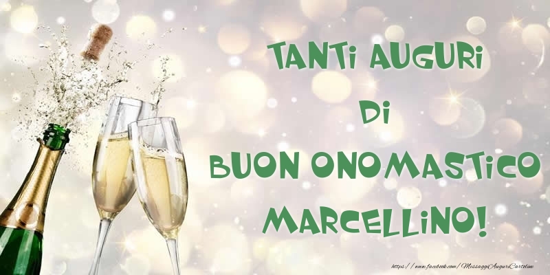 Tanti Auguri di Buon Onomastico Marcellino! - Cartoline onomastico con champagne