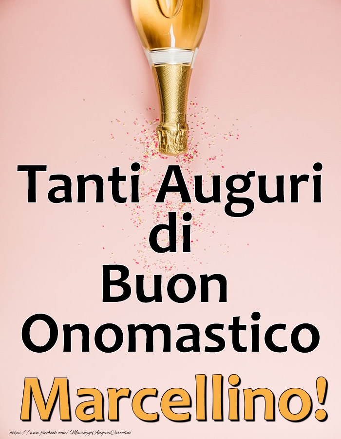 Tanti Auguri di Buon Onomastico Marcellino! - Cartoline onomastico con champagne