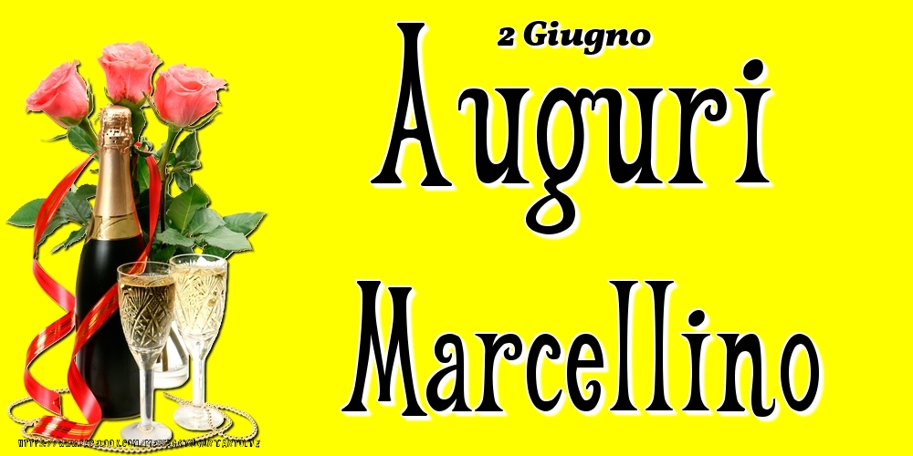 2 Giugno - Auguri Marcellino! - Cartoline onomastico