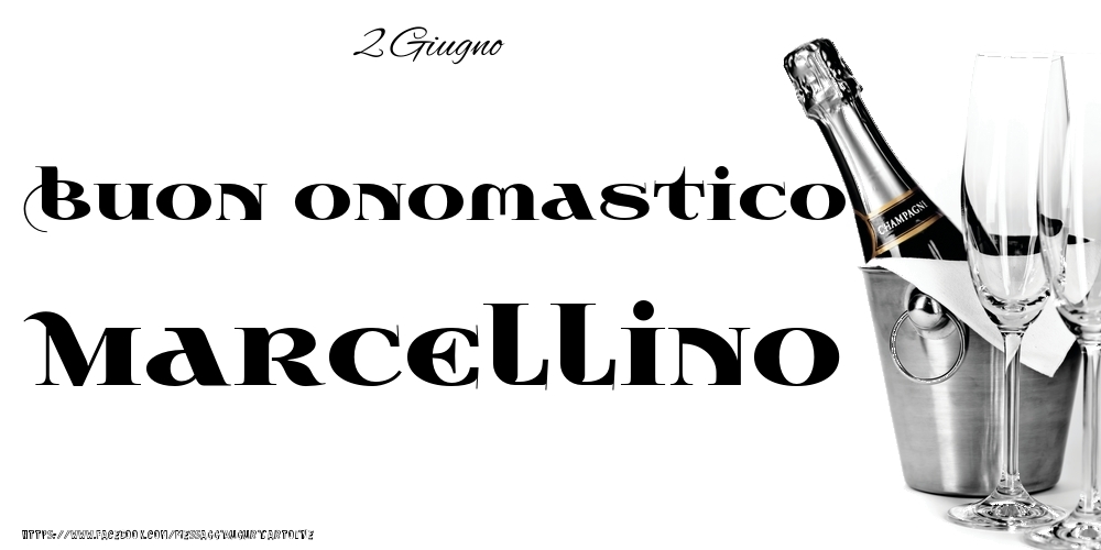 2 Giugno - Buon onomastico Marcellino! - Cartoline onomastico