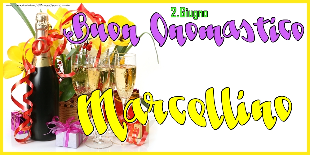 2.Giugno - Buon Onomastico Marcellino! - Cartoline onomastico