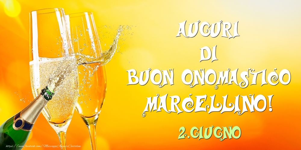 Auguri di Buon Onomastico Marcellino! 2.Giugno - Cartoline onomastico