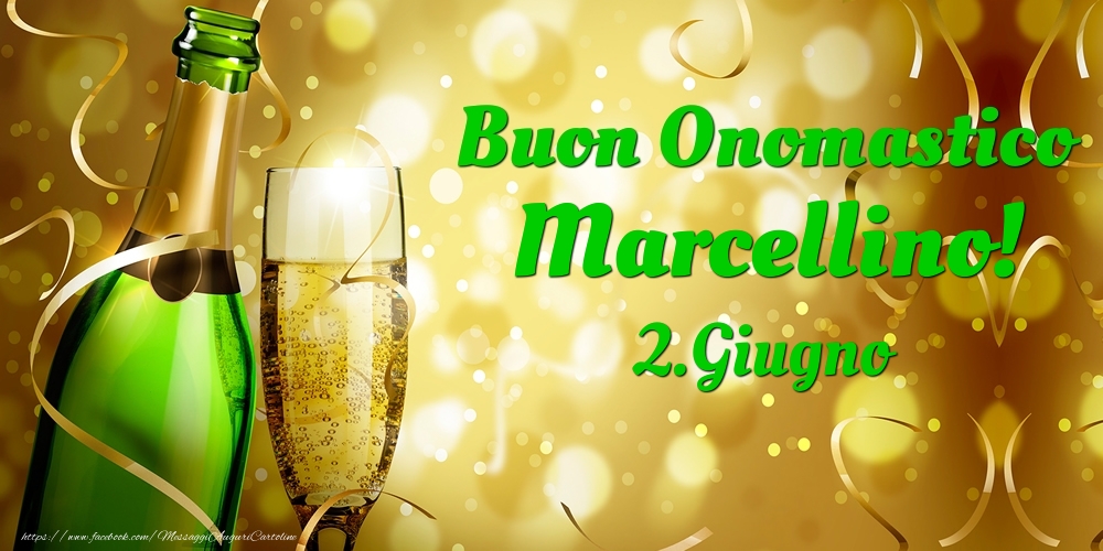 Buon Onomastico Marcellino! 2.Giugno - - Cartoline onomastico