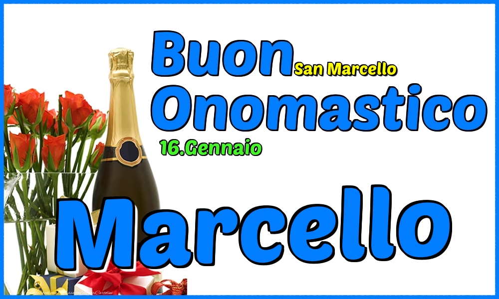 16.Gennaio - Buon Onomastico Marcello! - Cartoline onomastico