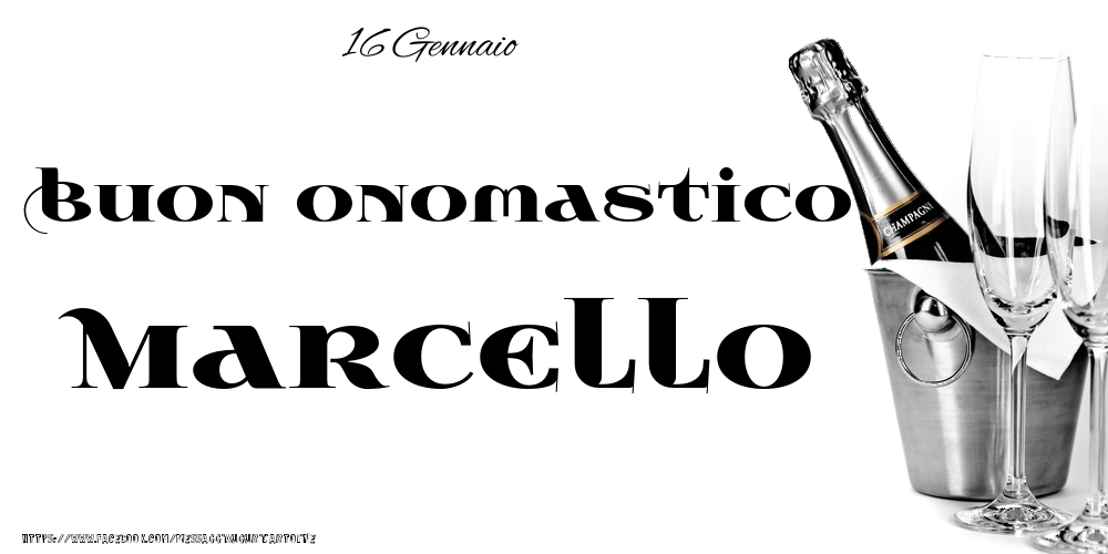 16 Gennaio - Buon onomastico Marcello! - Cartoline onomastico