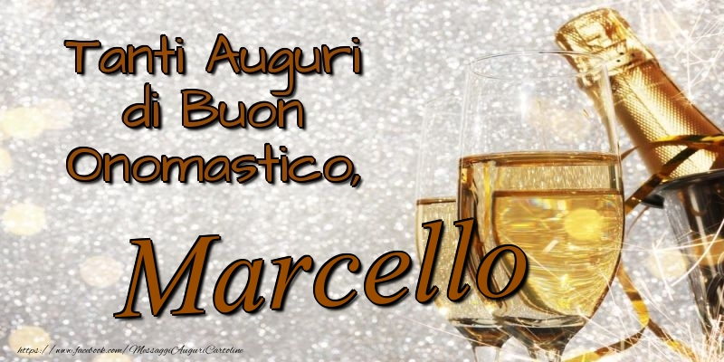Tanti Auguri di Buon Onomastico, Marcello - Cartoline onomastico con champagne