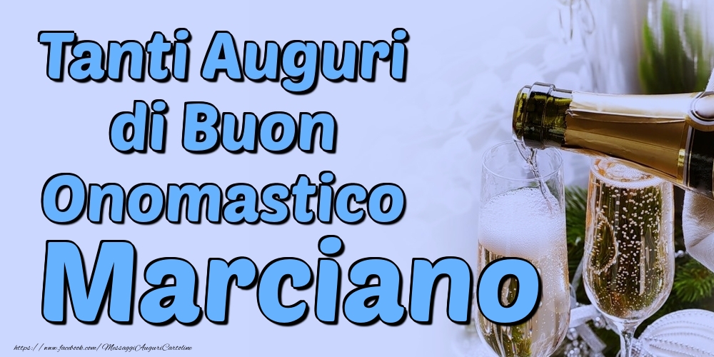 Tanti Auguri di Buon Onomastico Marciano - Cartoline onomastico con champagne