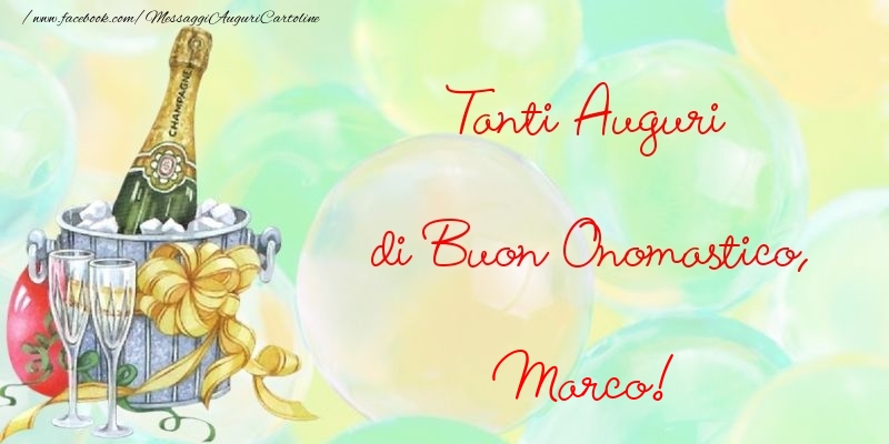 Tanti Auguri di Buon Onomastico, Marco - Cartoline onomastico con champagne