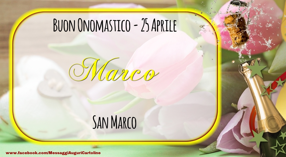 San Marco Buon Onomastico, Marco! 25 Aprile - Cartoline onomastico