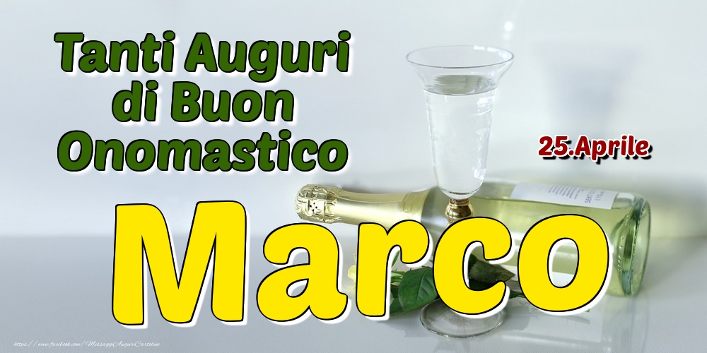 25.Aprile - Tanti Auguri di Buon Onomastico Marco - Cartoline onomastico