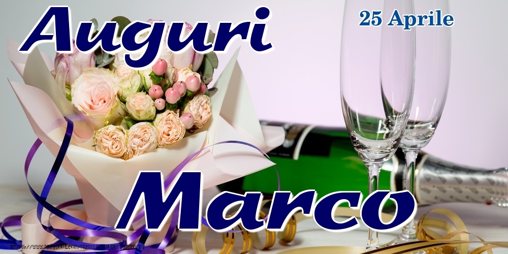 25 Aprile - Auguri Marco! - Cartoline onomastico