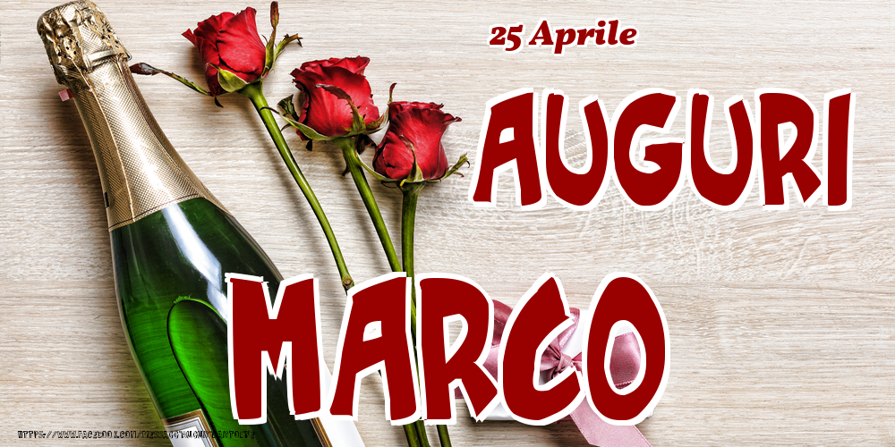 25 Aprile - Auguri Marco! - Cartoline onomastico
