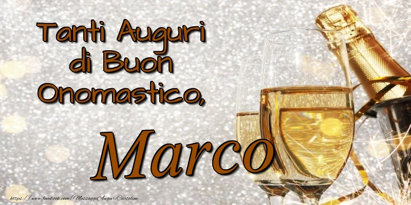 Tanti Auguri di Buon Onomastico, Marco - Cartoline onomastico con champagne