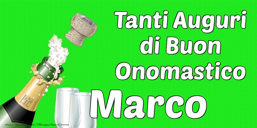 Tanti Auguri di Buon Onomastico Marco - Cartoline onomastico con champagne