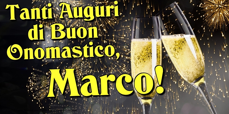 Tanti Auguri di Buon Onomastico, Marco - Cartoline onomastico con champagne
